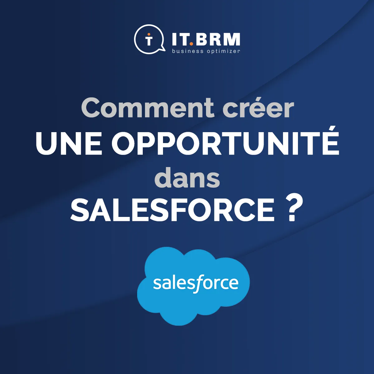 Comment créer une opportunité Salesforce ?