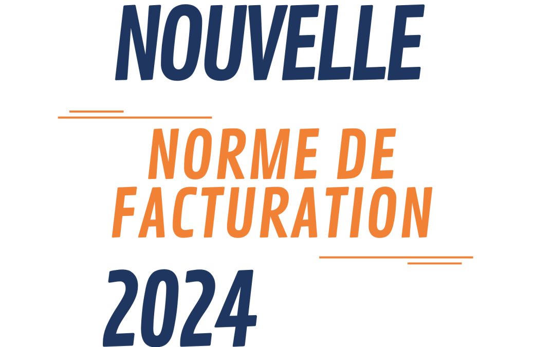 Facturation électronique obligatoire avec les normes de dématérialisation 2024 pour les entreprises ?