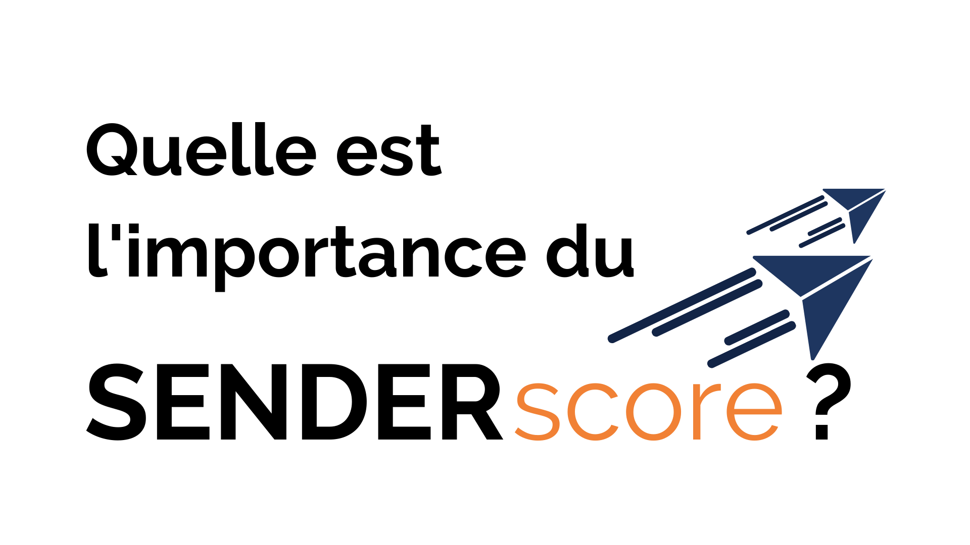 Quelle est l'importance du Senderscore ?